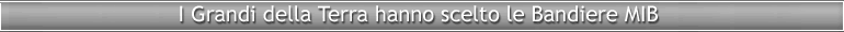 I grandi della Terra hanno scelto le bandiere MIB